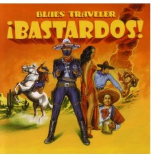 Blues Traveler - !Bastardos!