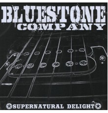 Bluestone Company - Supernatural Delight