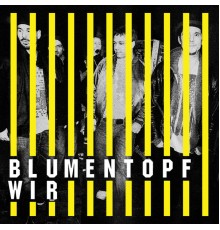 Blumentopf - Wir