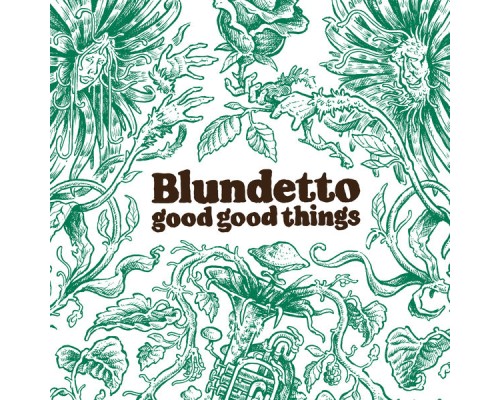 Blundetto - Good Good Things