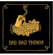 Blundetto - Bad Bad Thing