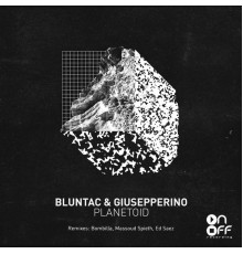 Bluntac, Giusepperino - Planetoid