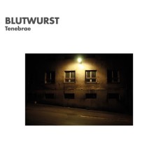 Blutwurst - Tenebrae