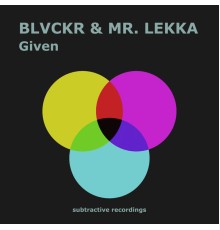 Blvckr & Mr. Lekka - Given