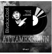 Blvck.x.CooL - ATTAMEKKENN, Vol.1