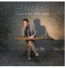 Bénabar - Inspiré de faits réels