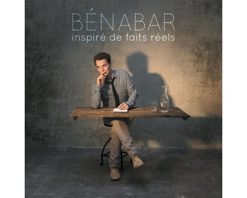 Bénabar - Inspiré de faits réels