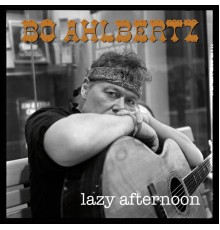 Bo Ahlbertz - Lazy Afternoon