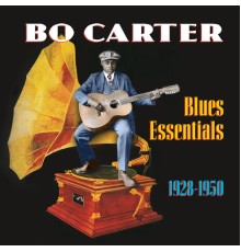 Bo Carter - Blues Essentials (1928-1950)