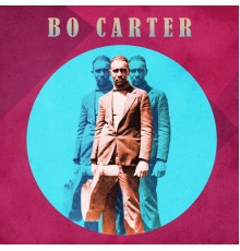 Bo Carter - Presenting Bo Carter