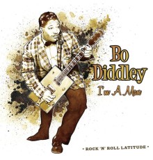 Bo Diddley - I'm A Man