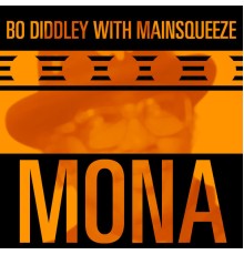 Bo Diddley with Mainsqueeze - Mona