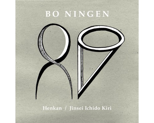 Bo Ningen - Henkan / Jinsei Ichidokiri