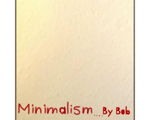 Bob - Minimalism