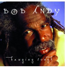 Bob Andy - Hanging Tough