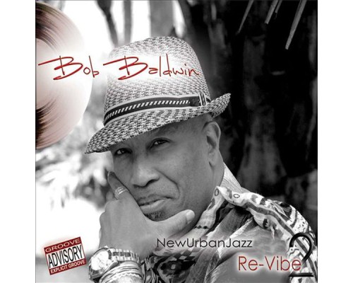 Bob Baldwin - Newurbanjazz 2 / Re-Vibe