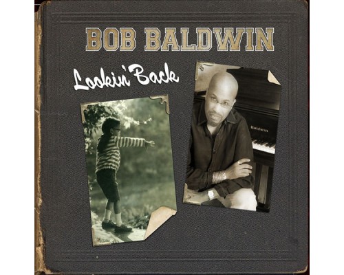 Bob Baldwin - LOOKIN' BACK