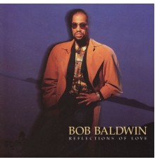 Bob Baldwin - Relections of Love