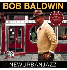 Bob Baldwin - Newurbanjazz