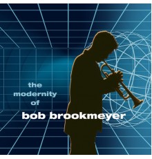 Bob Brookmeyer - The Modernity of Bob Brookmeyer