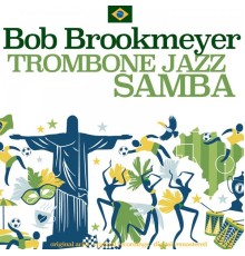 Bob Brookmeyer - Trombone Jazz Samba