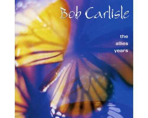 Bob Carlisle - Allies Years