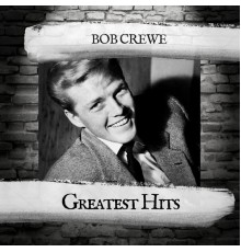 Bob Crewe - Greatest Hits