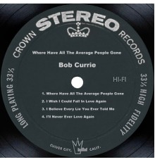 Bob Currie - Where Have All The Average People Gone