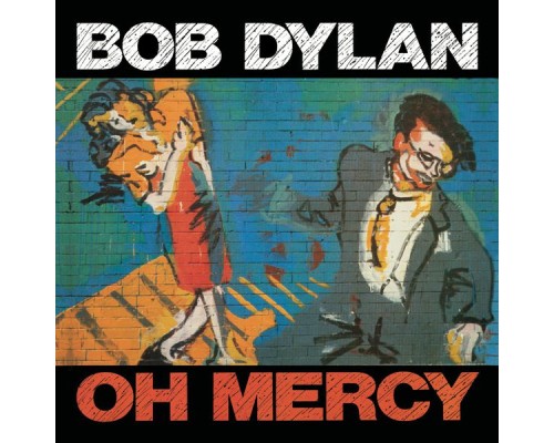 Bob Dylan - Oh Mercy