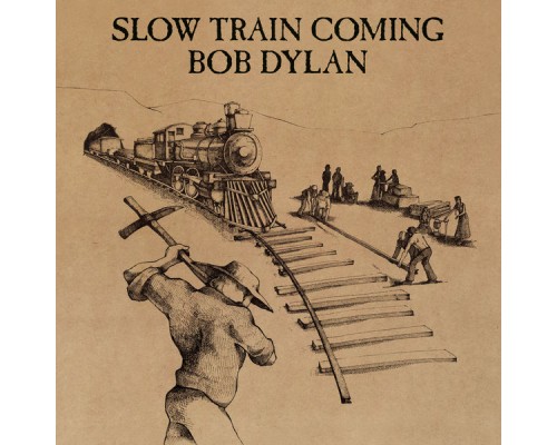 Bob Dylan - Slow Train Coming