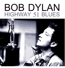 Bob Dylan - Highway 51 Blues