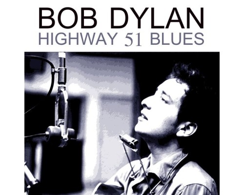 Bob Dylan - Highway 51 Blues