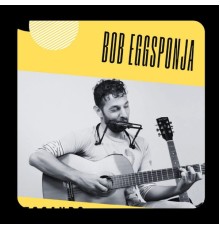 Bob Eggsponja - Sui Géneris