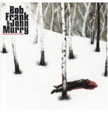 Bob Frank & John Murry - World Without End