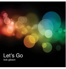 Bob Gibson - Let's Go