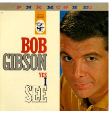 Bob Gibson - Yes I See