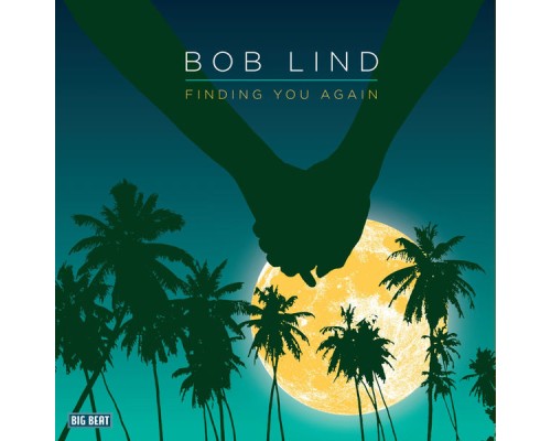 Bob Lind - Finding You Again