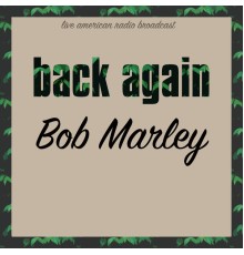 Bob Marley - Back Again