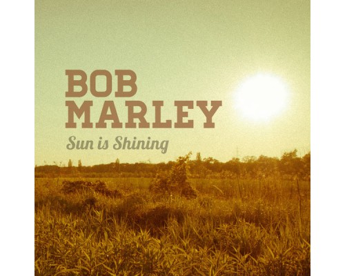 Bob Marley - Sun Is Shining