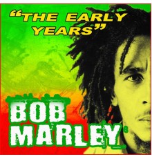 Bob Marley - The Early Years