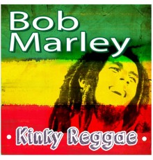 Bob Marley - Kinky Reggae