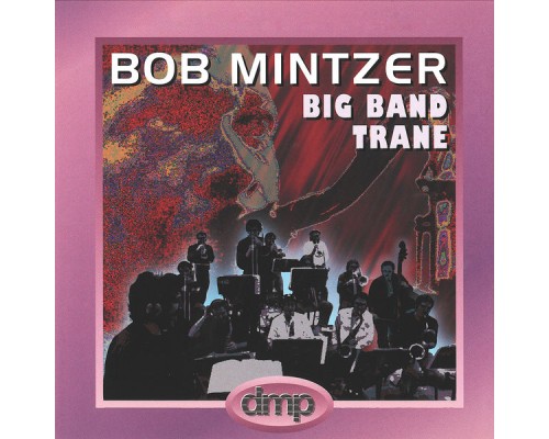 Bob Mintzer Big Band - Trane