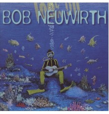 Bob Neuwirth - Look Up