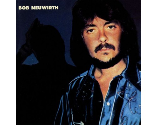 Bob Neuwirth - Bob Neuwirth