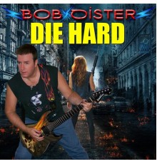 Bob Oister - Die Hard