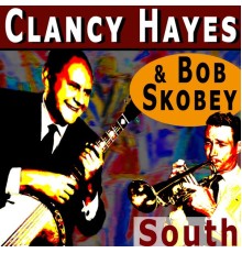 Bob Scobey, Clancy Hayes - South