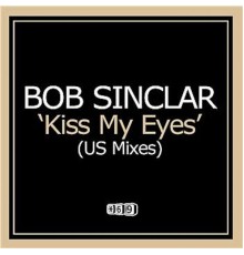 Bob Sinclar - Kiss My Eyes