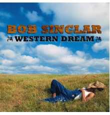 Bob Sinclar - Western Dream