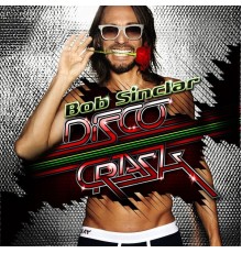 Bob Sinclar - Disco Crash