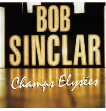 Bob Sinclar - Champs elysées